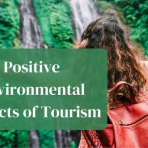 Tourism positive impacts environment